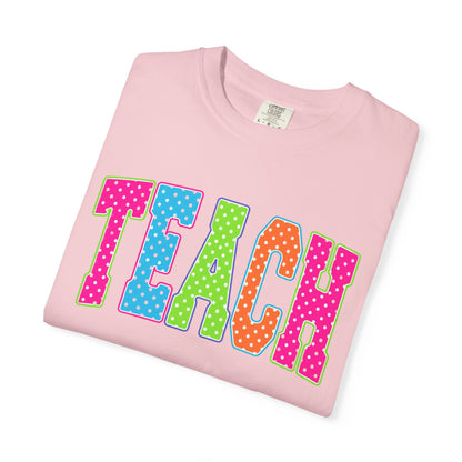 Teach Colorful Polka Dot T-Shirt — Cute Teacher Appreciation Tee