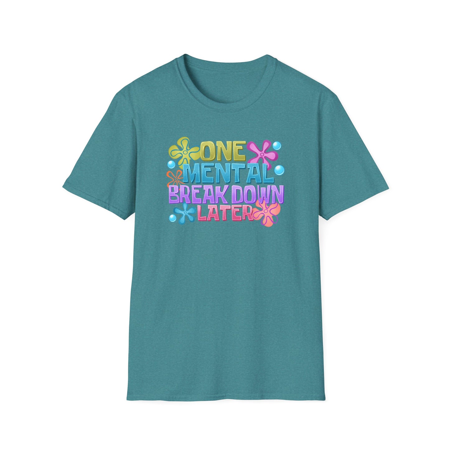 T-Shirt — "One Mental Breakdown Later" Retro Flower Graphic Tee