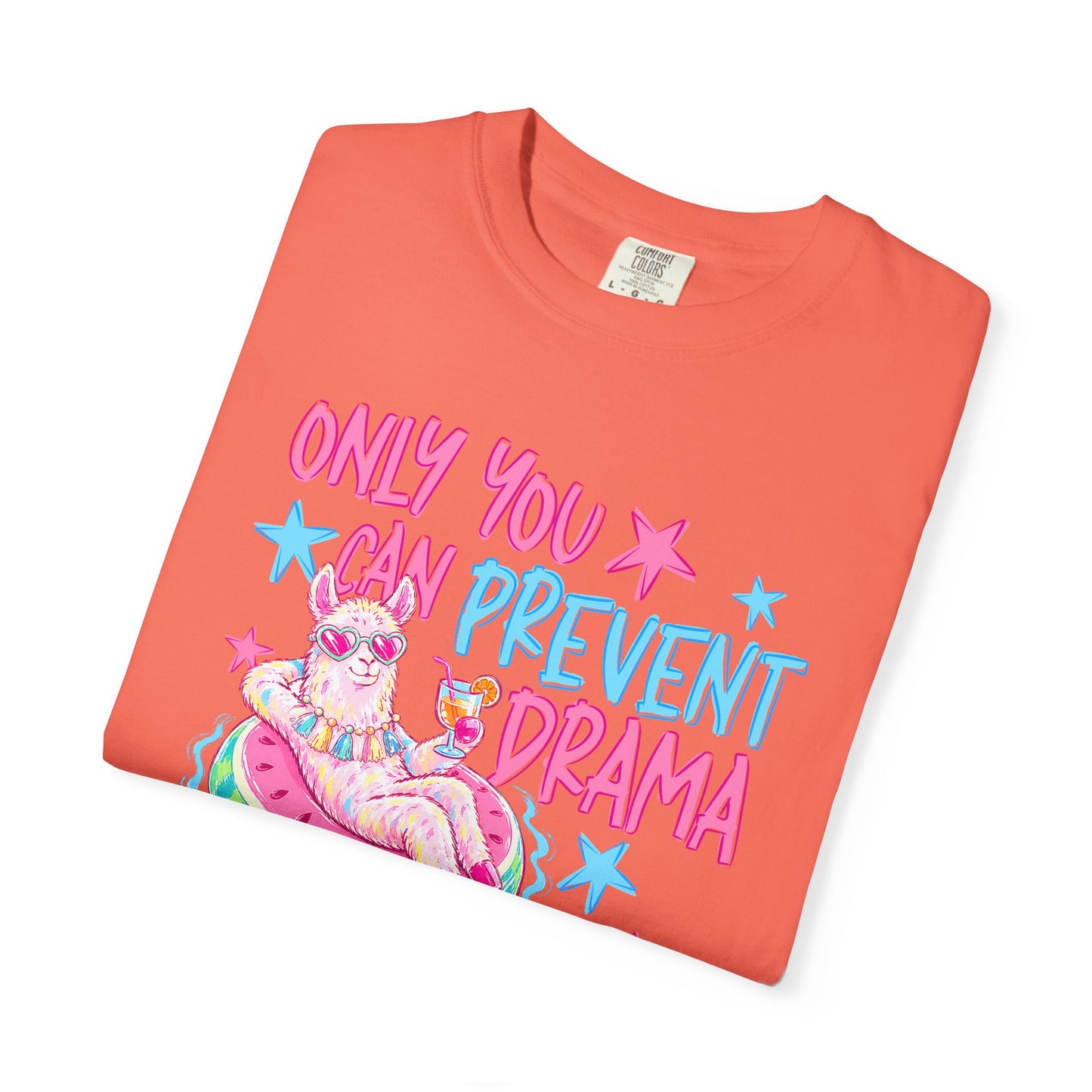 “Only You Can Prevent Drama" comfort color