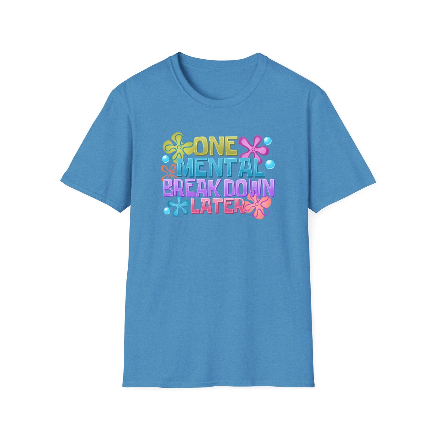 T-Shirt — "One Mental Breakdown Later" Retro Flower Graphic Tee