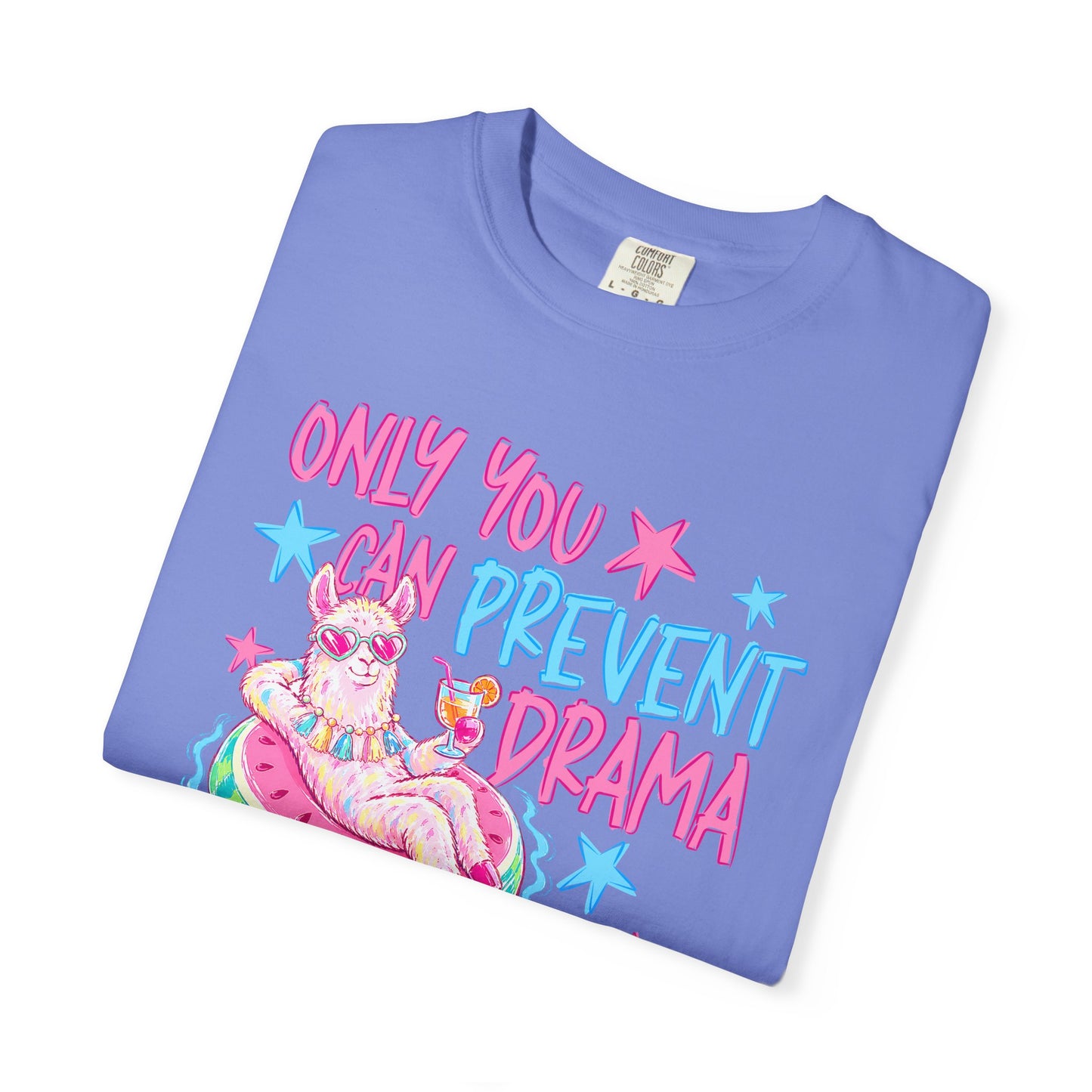 “Only You Can Prevent Drama" comfort color