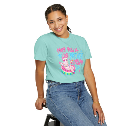 “Only You Can Prevent Drama" comfort color