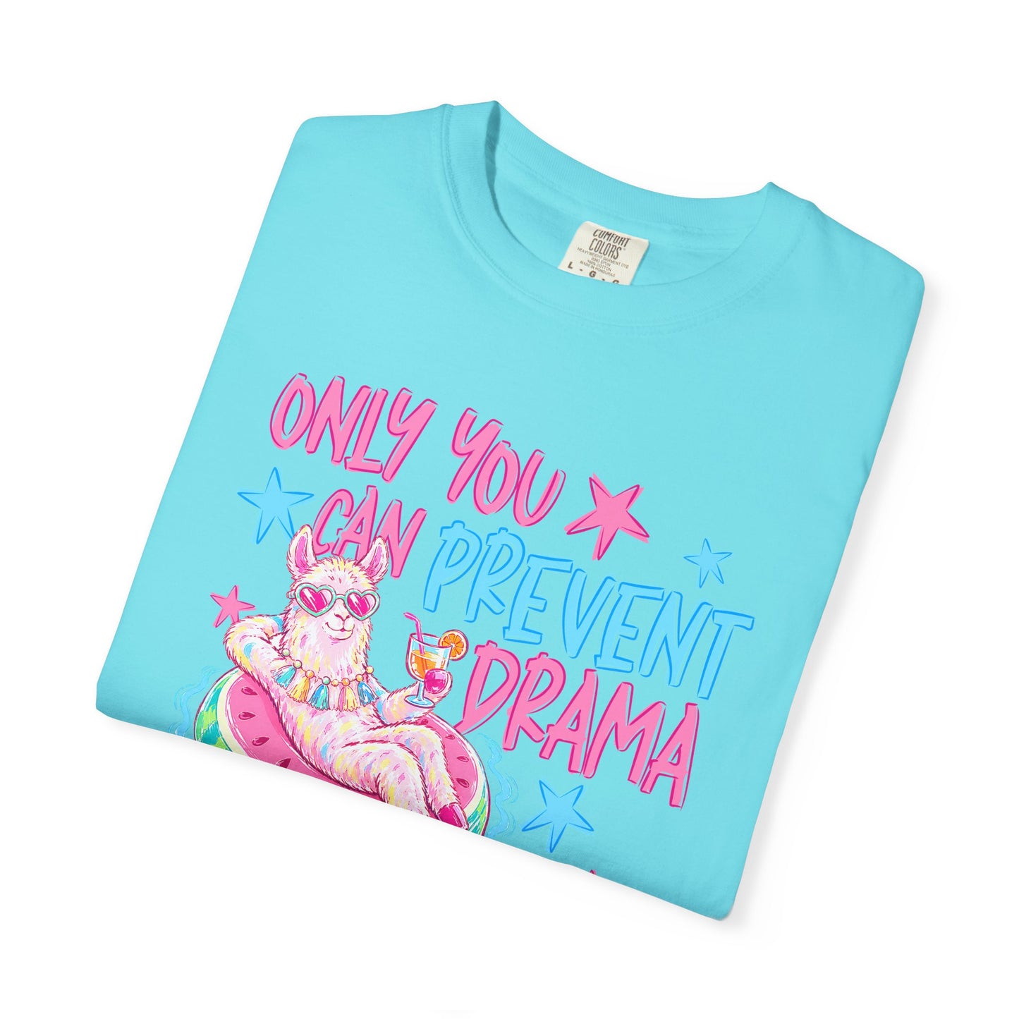 “Only You Can Prevent Drama" comfort color