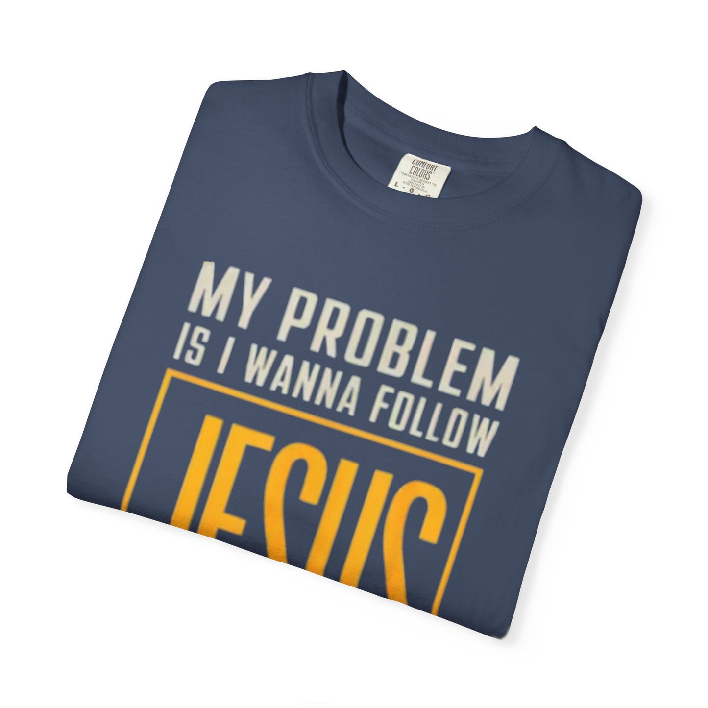 My Problem T-shirt