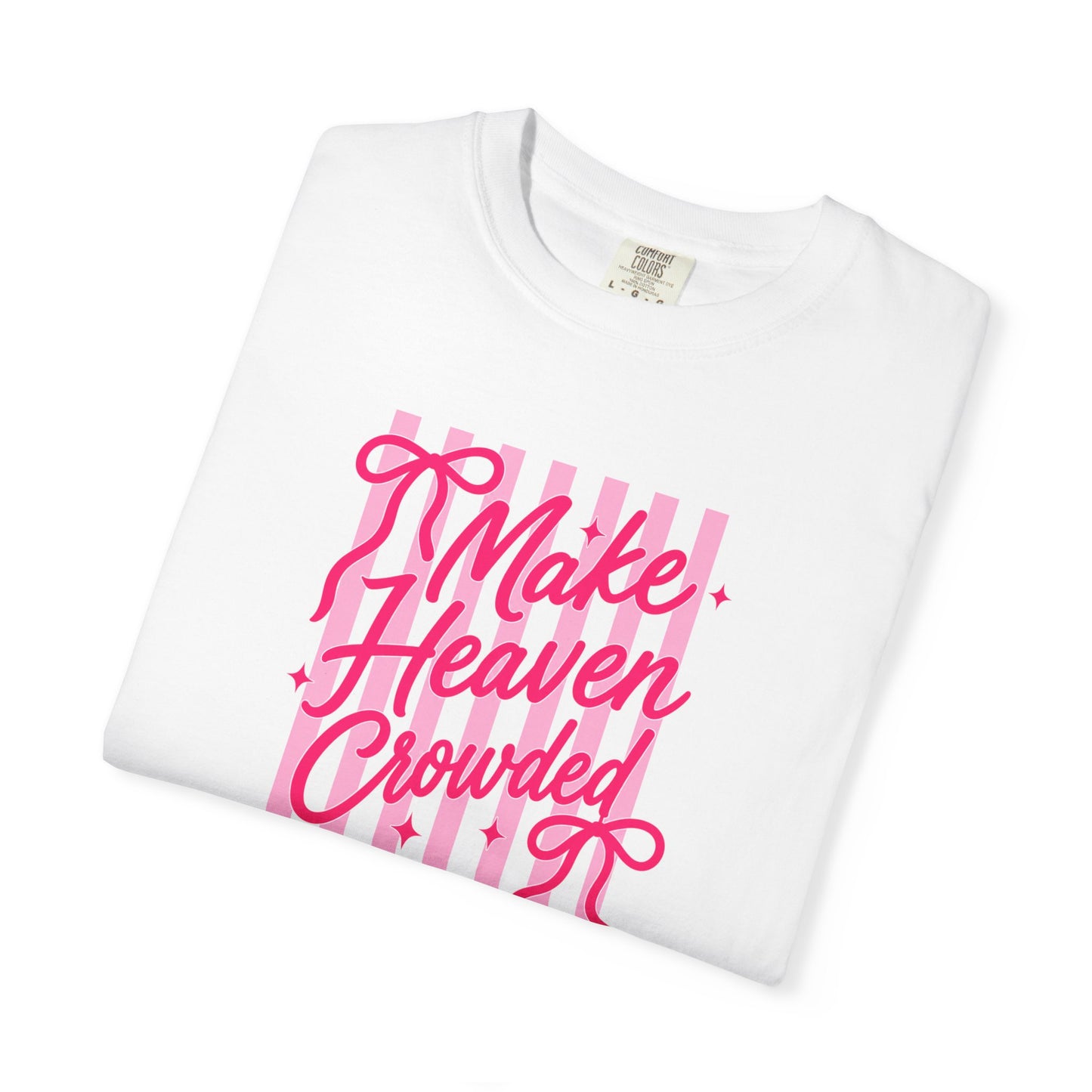 Make Heaven Crowded T-Shirt — Pink Script Graphic Tee