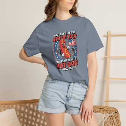 4th of July Hot Dog Graphic T-Shirt — "You Look Like the 4th of July Makes Me Want a Hot Dog (Real Bad)"