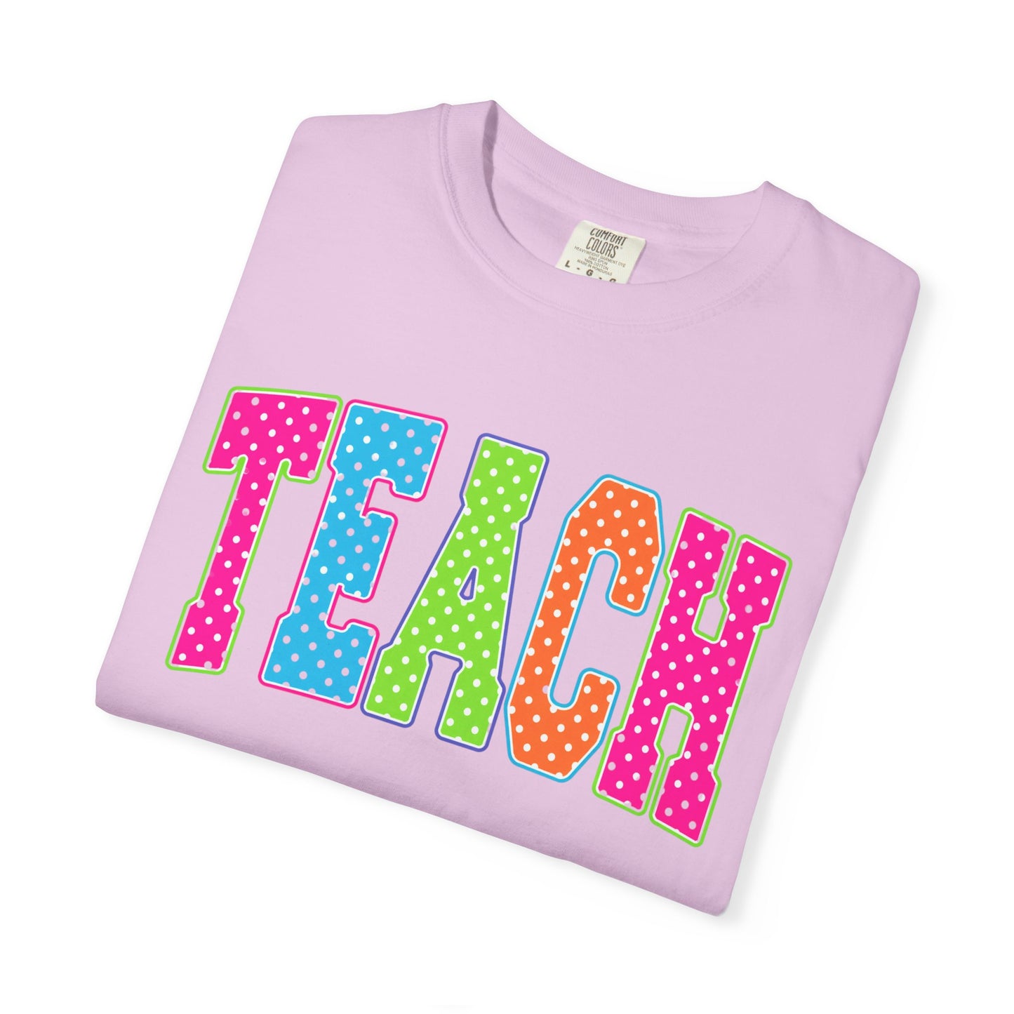 Teach Colorful Polka Dot T-Shirt — Cute Teacher Appreciation Tee