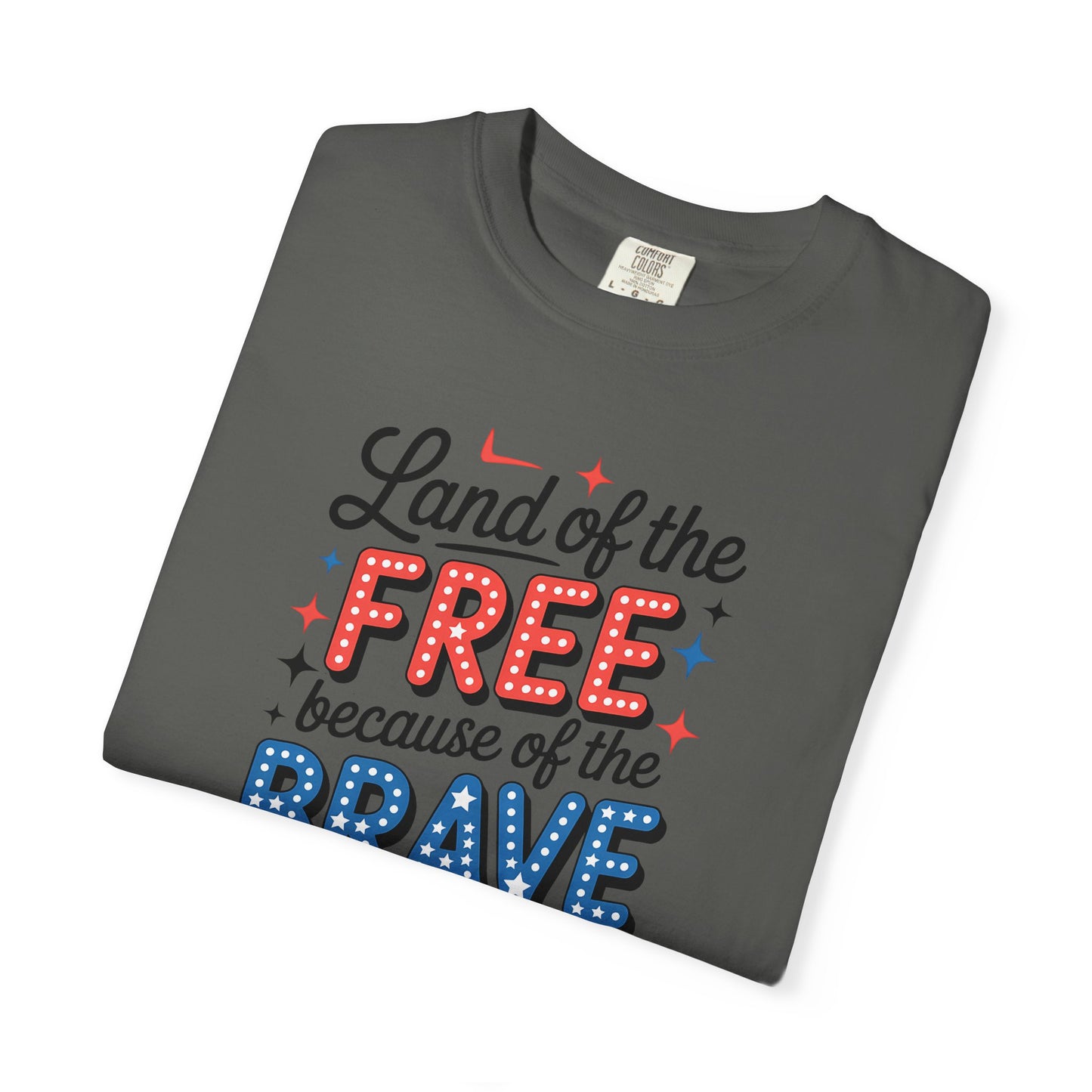 Patriotic T-Shirt - "Land of the Free Because of the Brave" USA Independence Day Tee