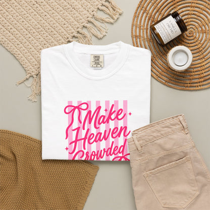 Make Heaven Crowded T-Shirt — Pink Script Graphic Tee