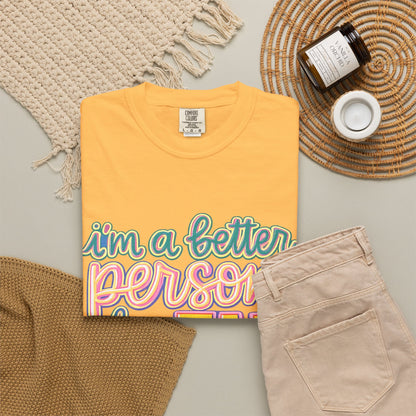 I'm a Better Person When I'm Tan T-Shirt