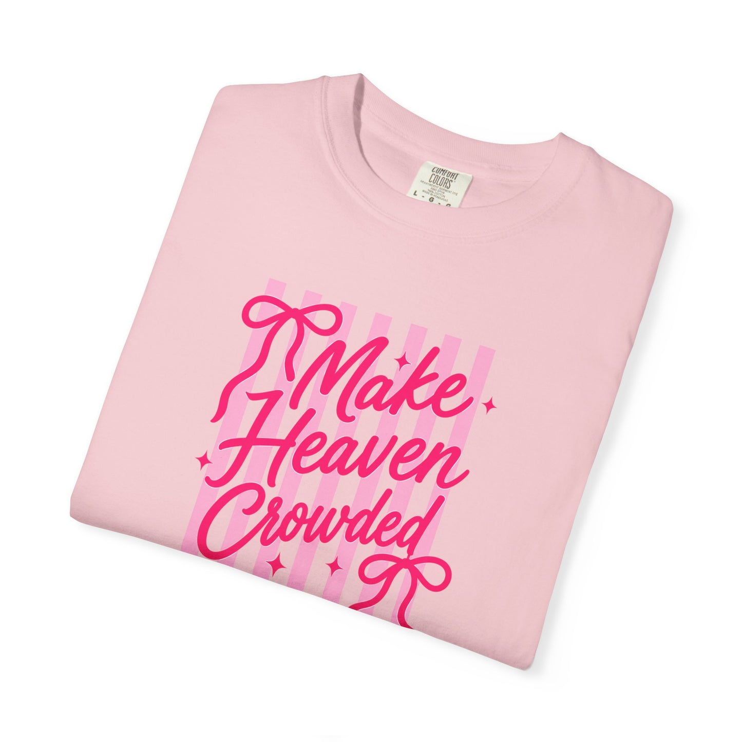 Make Heaven Crowded T-Shirt — Pink Script Graphic Tee