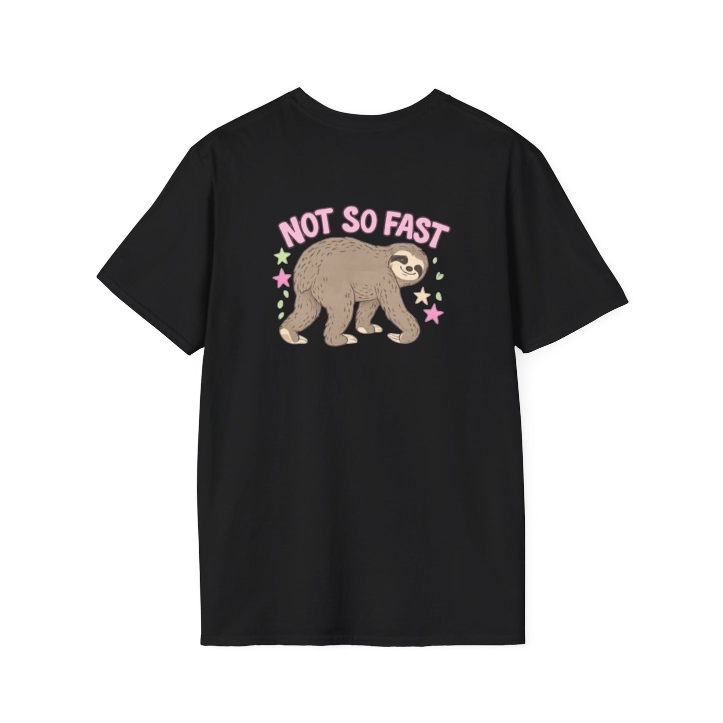 Slow Your Roll Sloth T-Shirt — Cute "Slow Your Roll" Front & "Not So Fast" Back Graphic Tee
