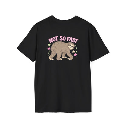 Slow Your Roll Sloth T-Shirt — Cute "Slow Your Roll" Front & "Not So Fast" Back Graphic Tee