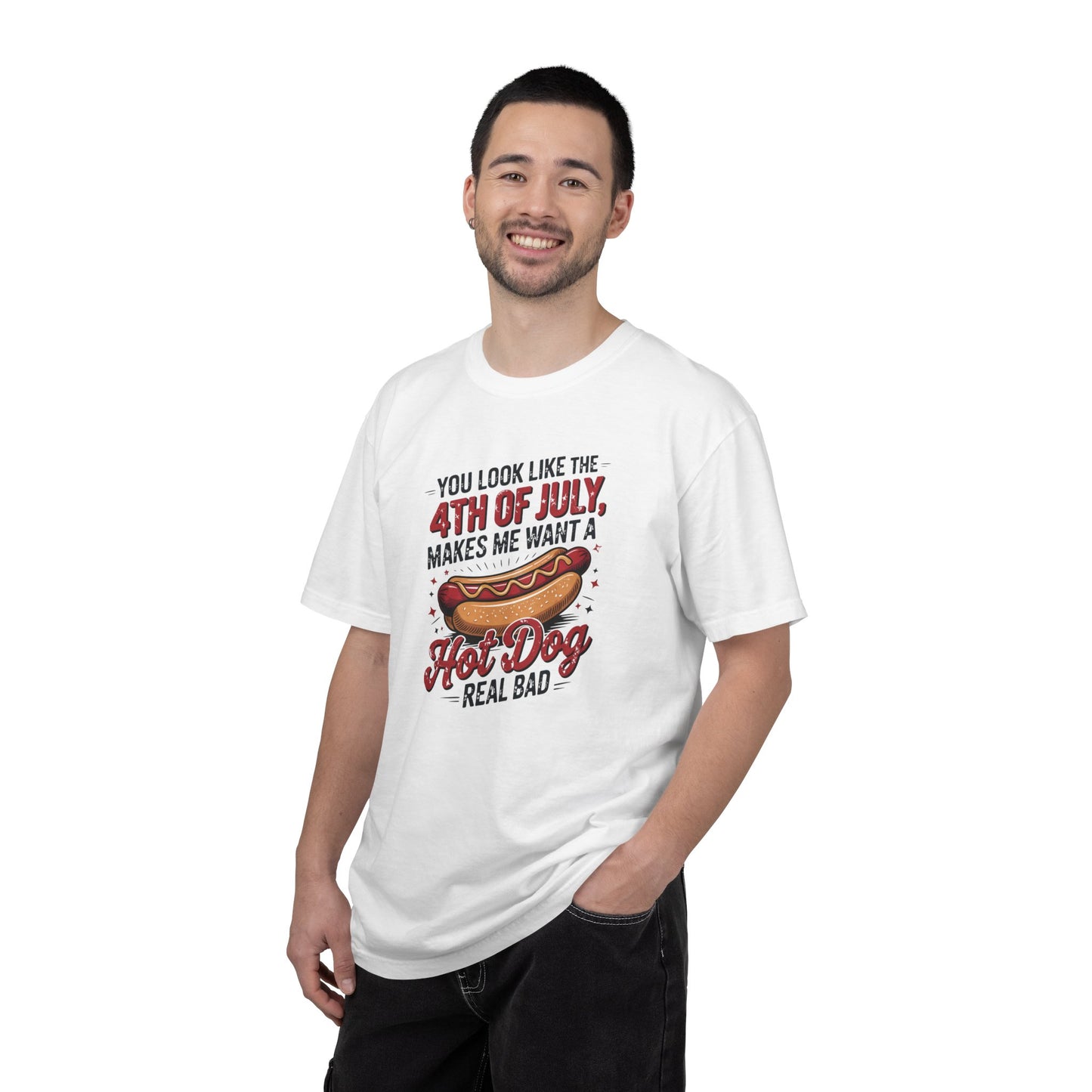 4th of July Hot Dog Graphic T-Shirt — "You Look Like the 4th of July, Makes Me Want a Hot Dog Real Bad"