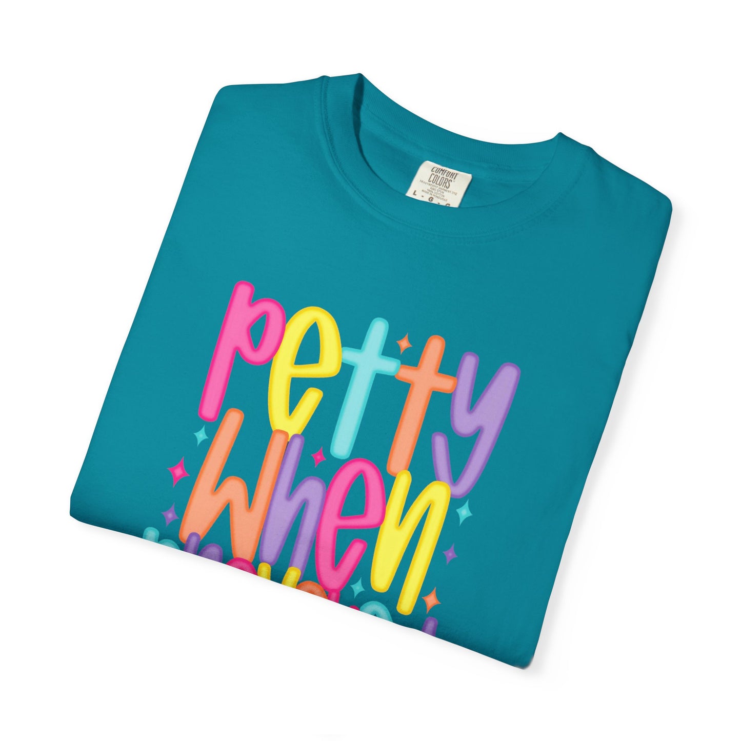 Pretty When Provoked Colorful Graphic T-Shirt