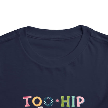 Toddler Tee — "Too Hip to Hop" Easter Bunny & Eggs Graphic