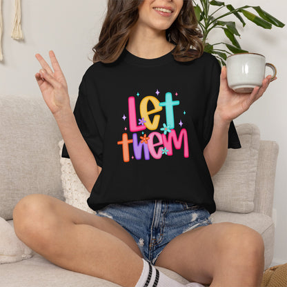 Let Them T-Shirt — Colorful Positive Kids & Pride Tee