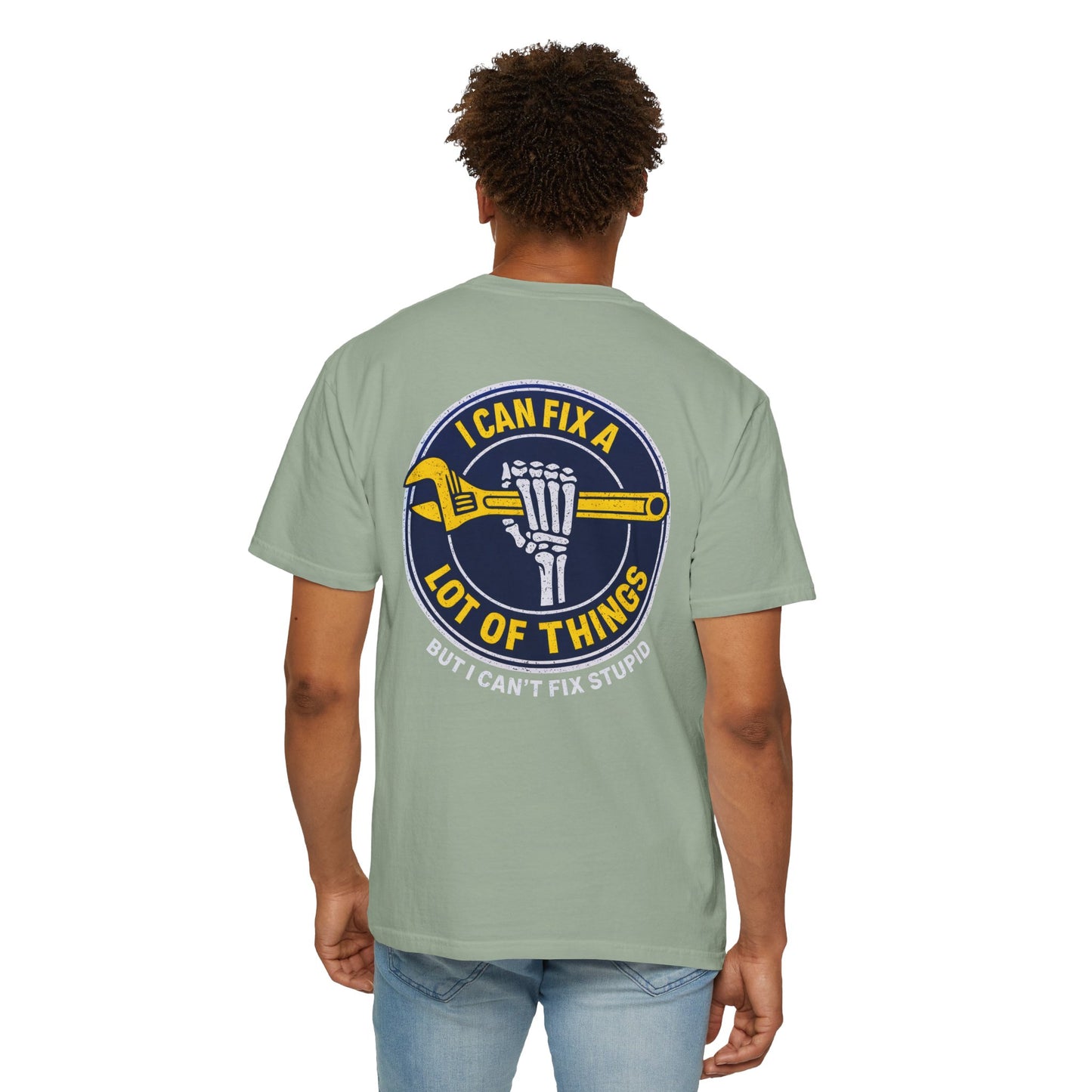 Mechanic T-Shirt — "I Can Fix a Lot of Things (But I Can't Fix Stupid)" Graphic Tee
