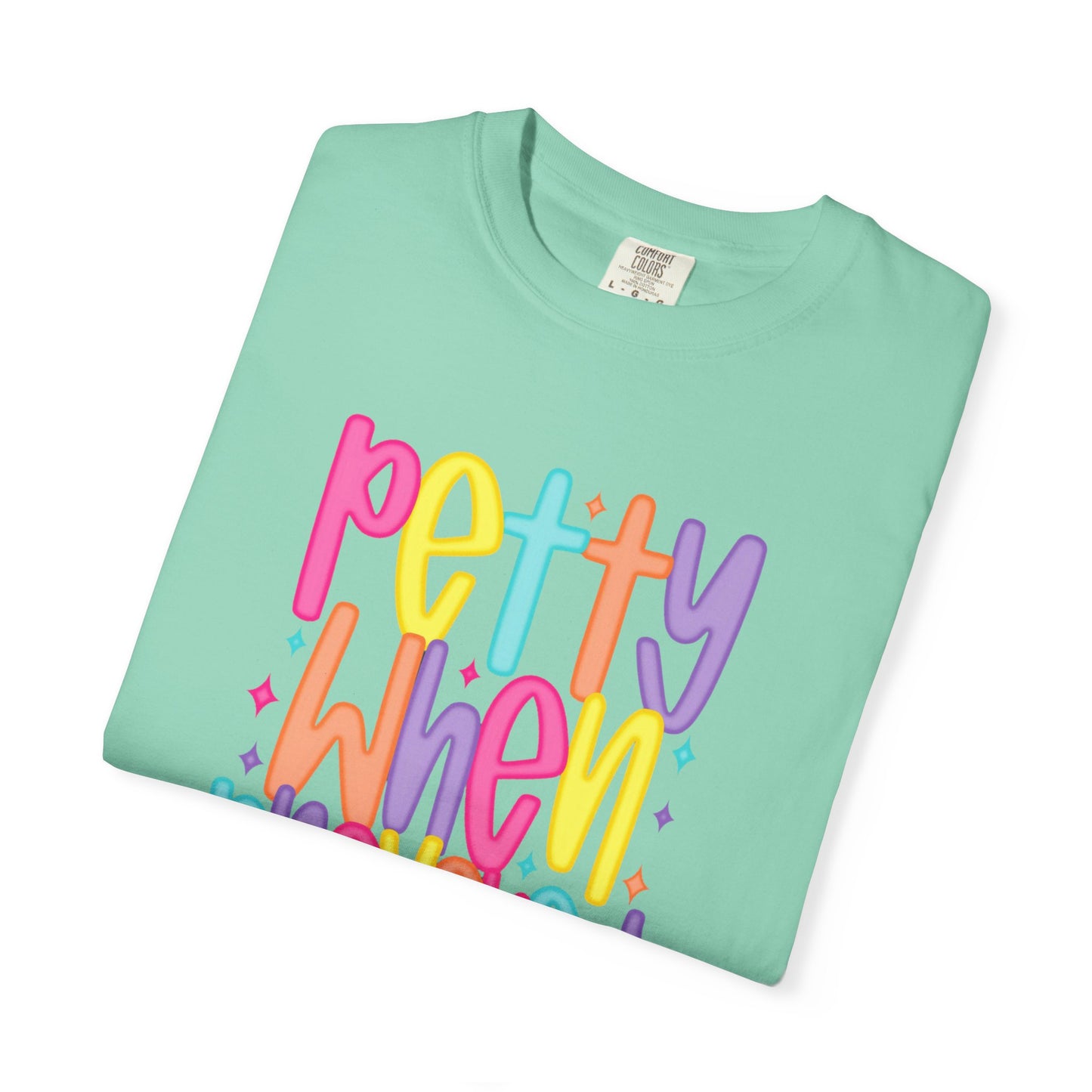 Pretty When Provoked Colorful Graphic T-Shirt