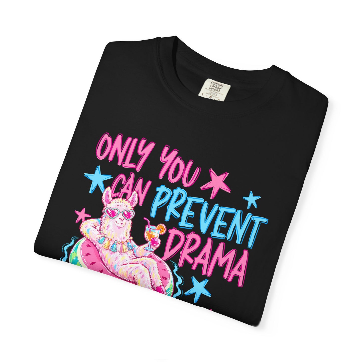 “Only You Can Prevent Drama" comfort color
