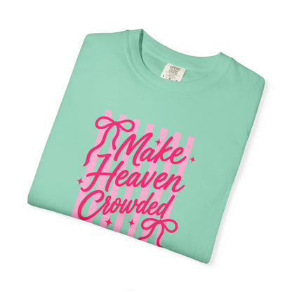 Make Heaven Crowded T-Shirt — Pink Script Graphic Tee