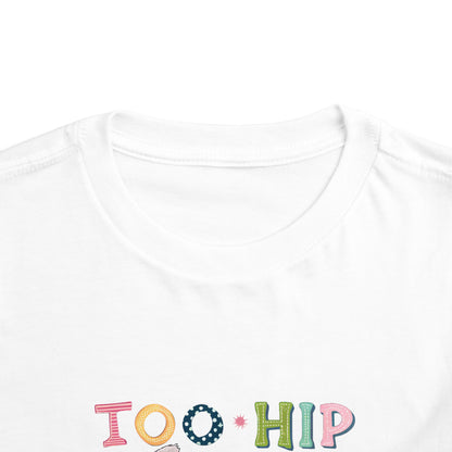 Toddler Tee — "Too Hip to Hop" Easter Bunny & Eggs Graphic