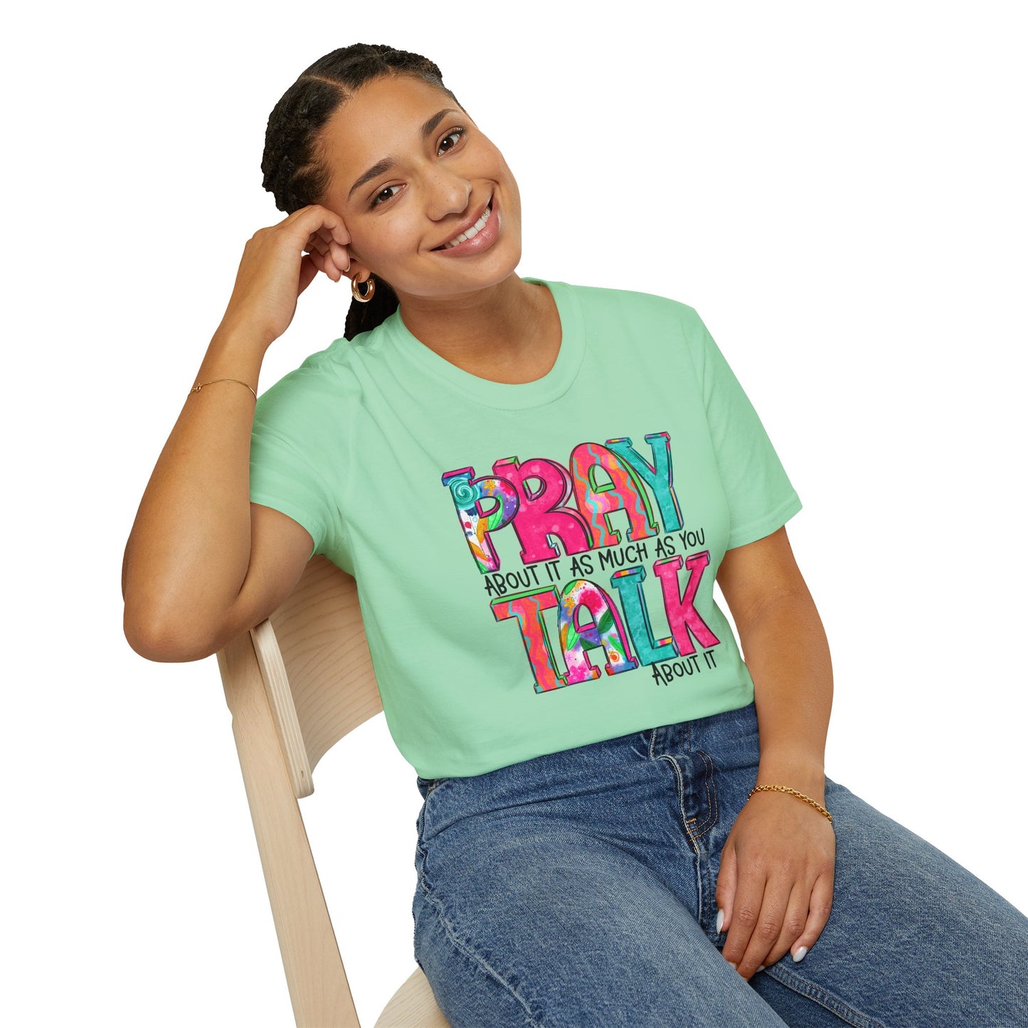 Prayer Quote T-Shirt — "Pray About It As Much As You Talk About It" Colorful Faith Tee