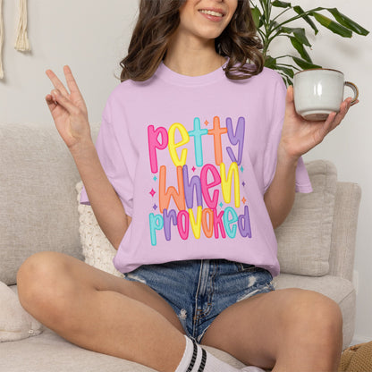 Pretty When Provoked Colorful Graphic T-Shirt