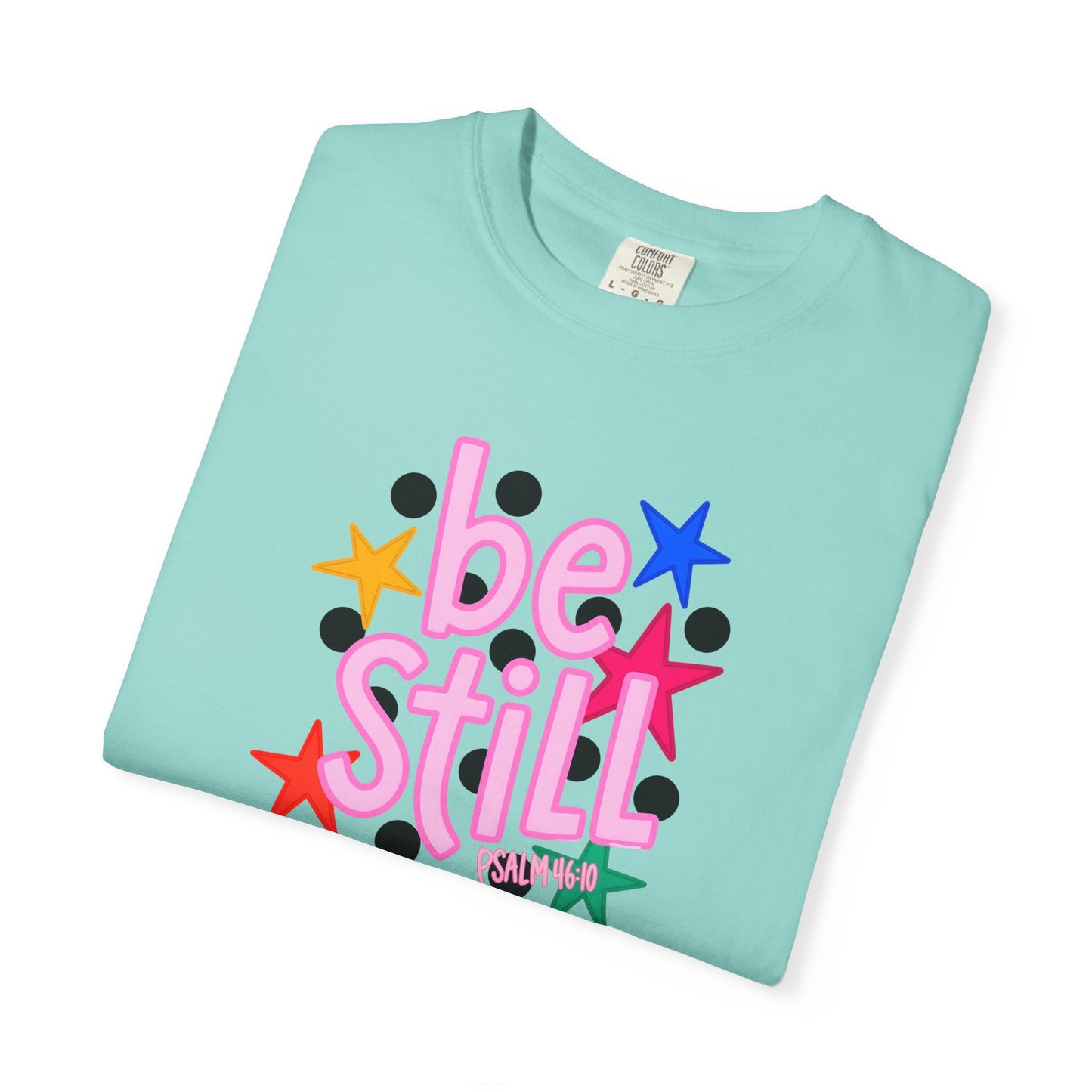 Be Still T-Shirt — Colorful Retro Stars Graphic Tee