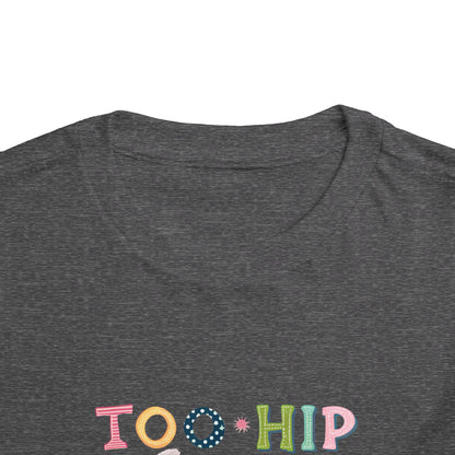 Toddler Tee — "Too Hip to Hop" Easter Bunny & Eggs Graphic