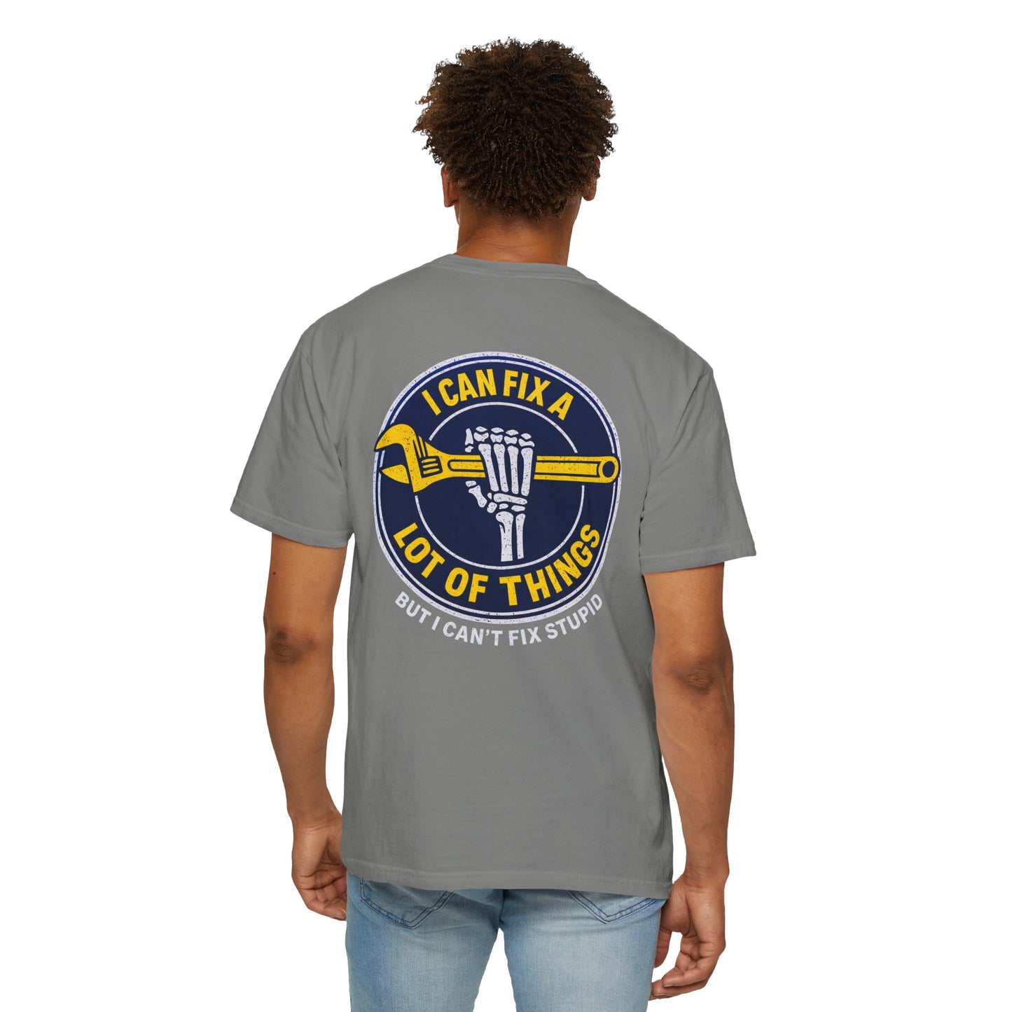 Mechanic T-Shirt — "I Can Fix a Lot of Things (But I Can't Fix Stupid)" Graphic Tee