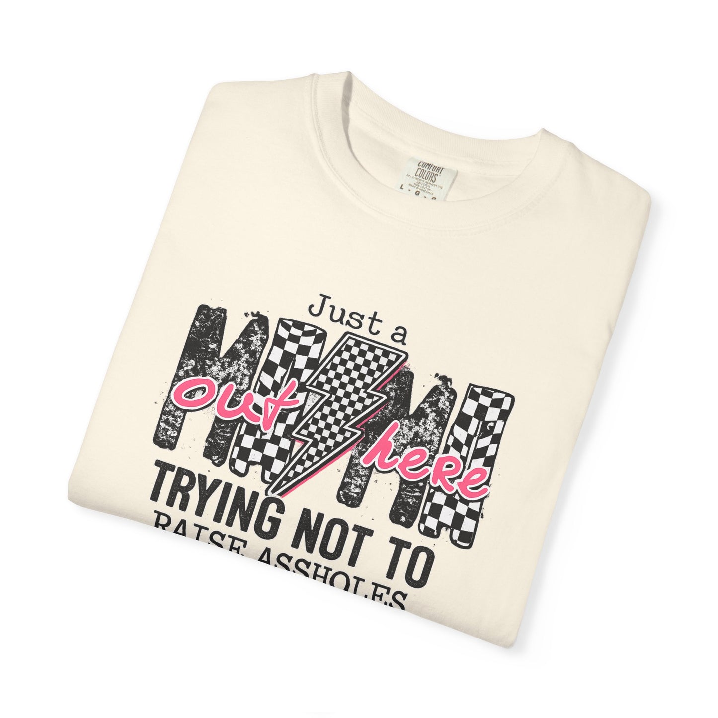 Mom Trying Not To Raise Assholes T-Shirt