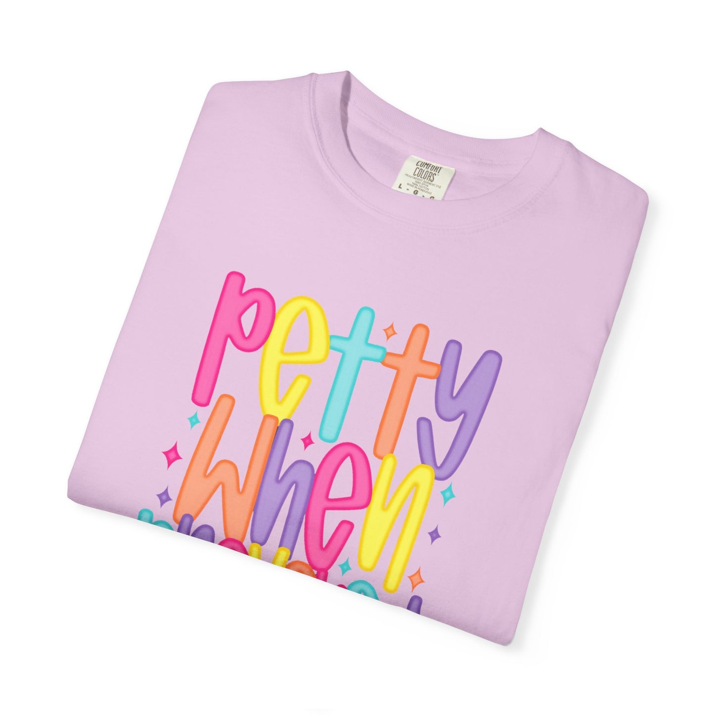 Pretty When Provoked Colorful Graphic T-Shirt