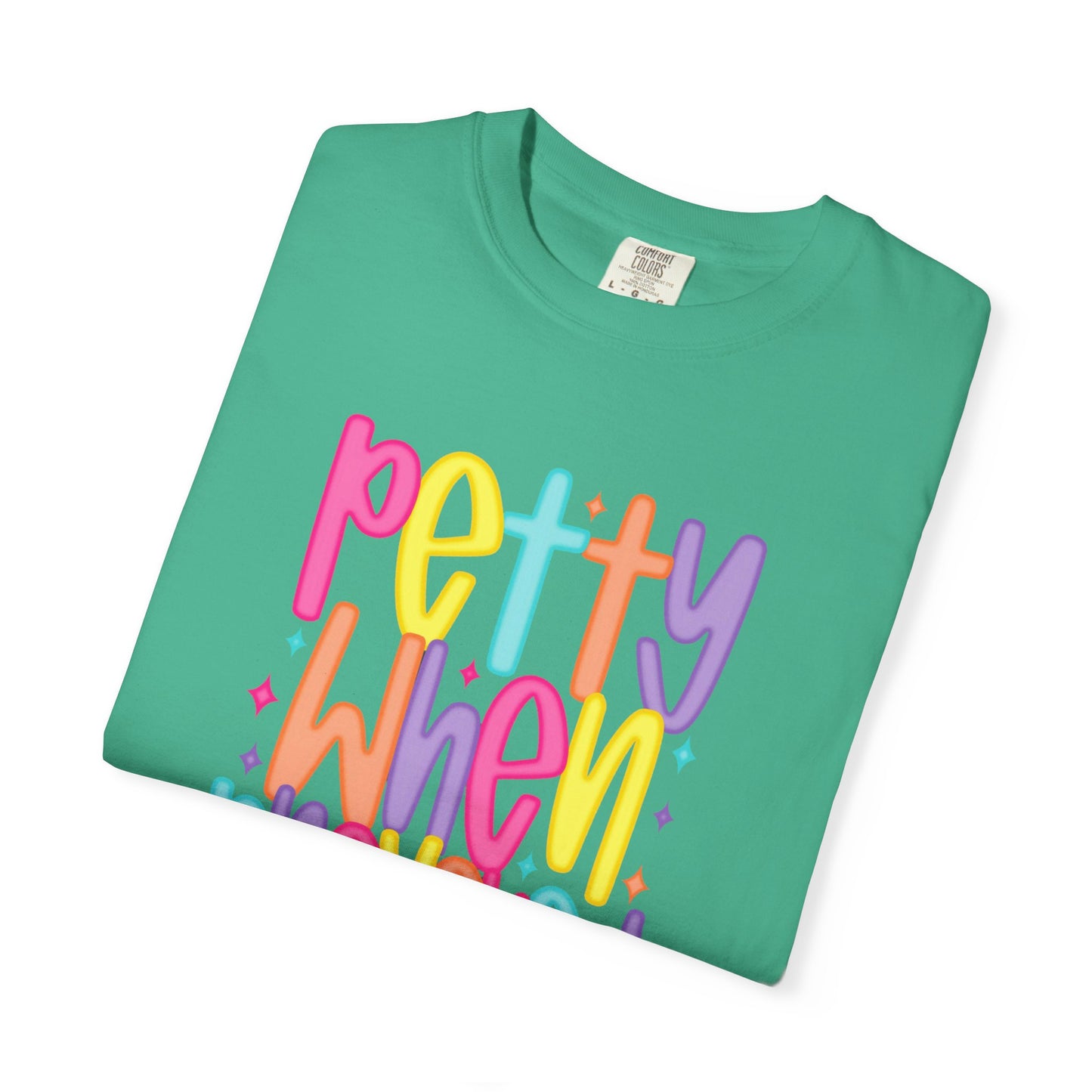 Pretty When Provoked Colorful Graphic T-Shirt