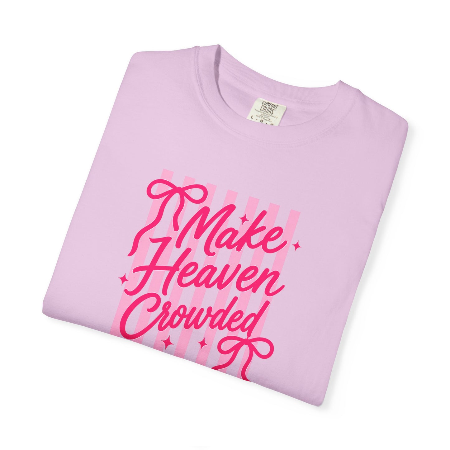 Make Heaven Crowded T-Shirt — Pink Script Graphic Tee