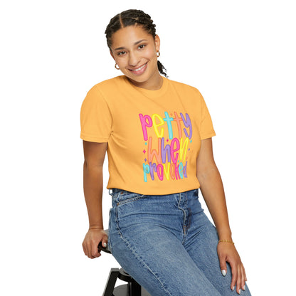 Pretty When Provoked Colorful Graphic T-Shirt