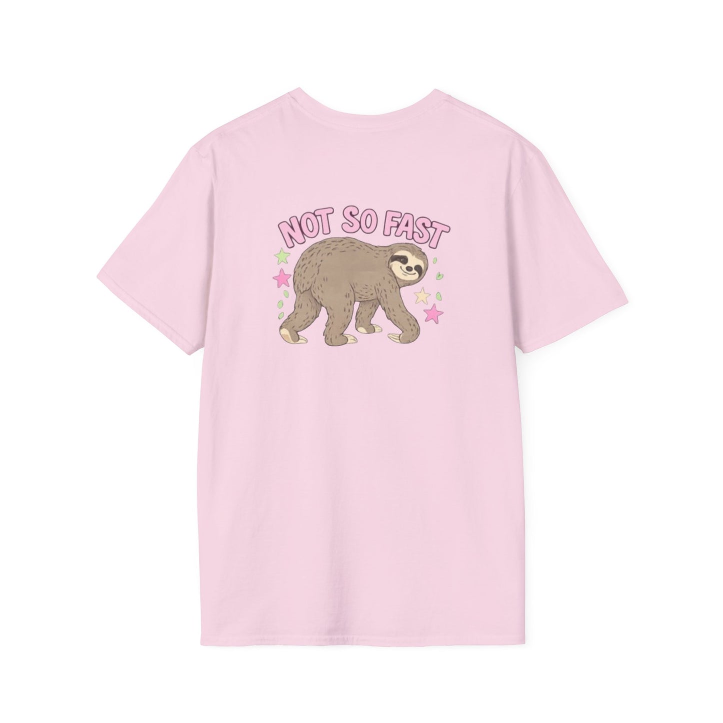 Slow Your Roll Sloth T-Shirt — Cute "Slow Your Roll" Front & "Not So Fast" Back Graphic Tee