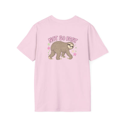 Slow Your Roll Sloth T-Shirt — Cute "Slow Your Roll" Front & "Not So Fast" Back Graphic Tee