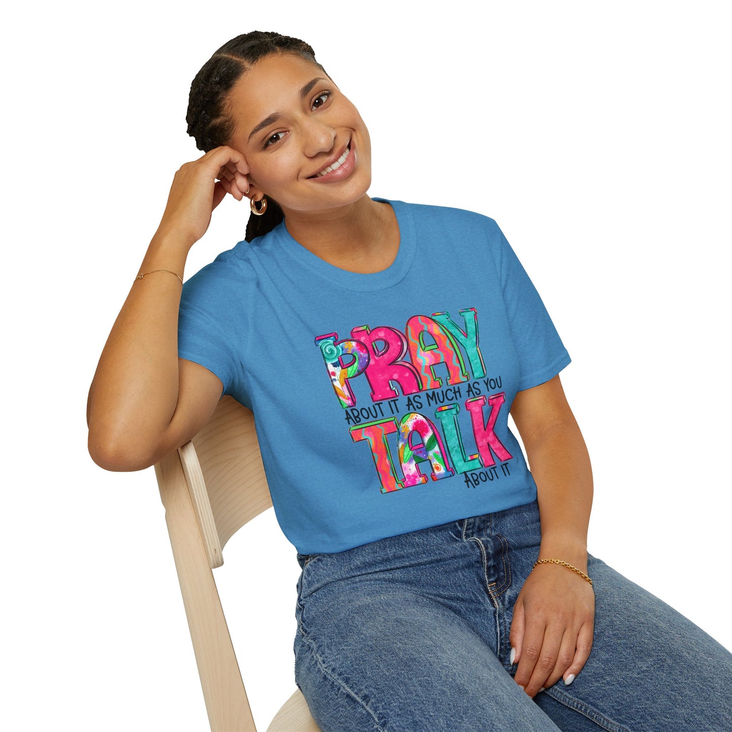 Prayer Quote T-Shirt — "Pray About It As Much As You Talk About It" Colorful Faith Tee