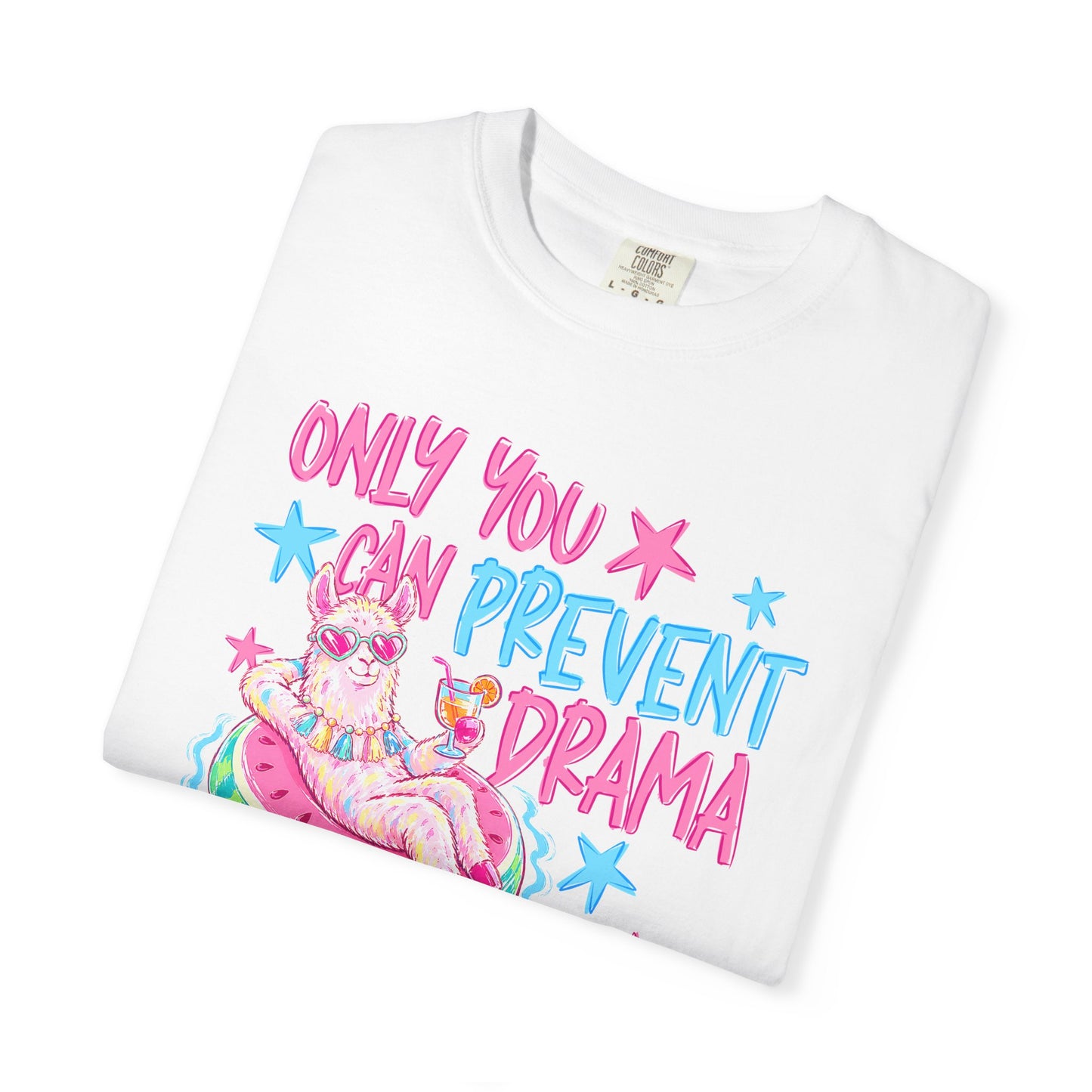 “Only You Can Prevent Drama" comfort color