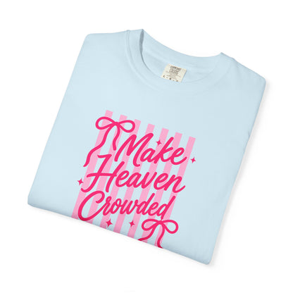 Make Heaven Crowded T-Shirt — Pink Script Graphic Tee