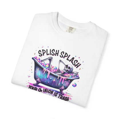 T-Shirt — 'Splish Splash Your Opinion Is Trash' Colorful Bathtub Graphic