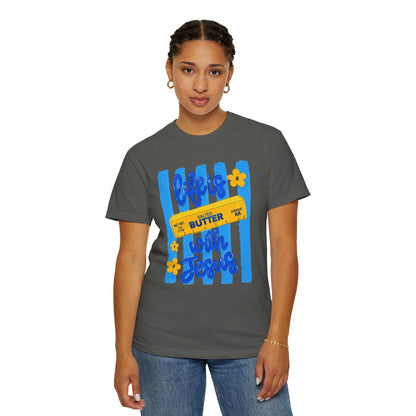 Life Is Butter With Jesus T‑Shirt