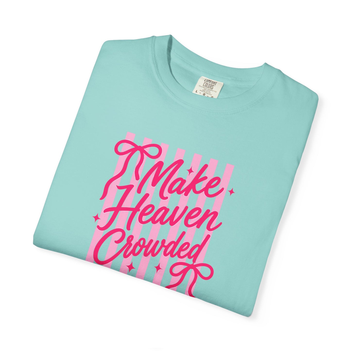 Make Heaven Crowded T-Shirt — Pink Script Graphic Tee