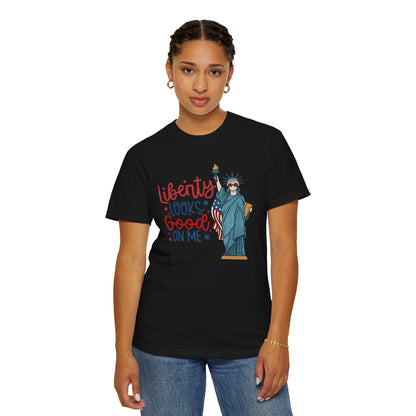 Liberty Looks Good On Me T-Shirt — Statue of Liberty Fourth of July Tee