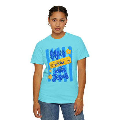 Life Is Butter With Jesus T‑Shirt
