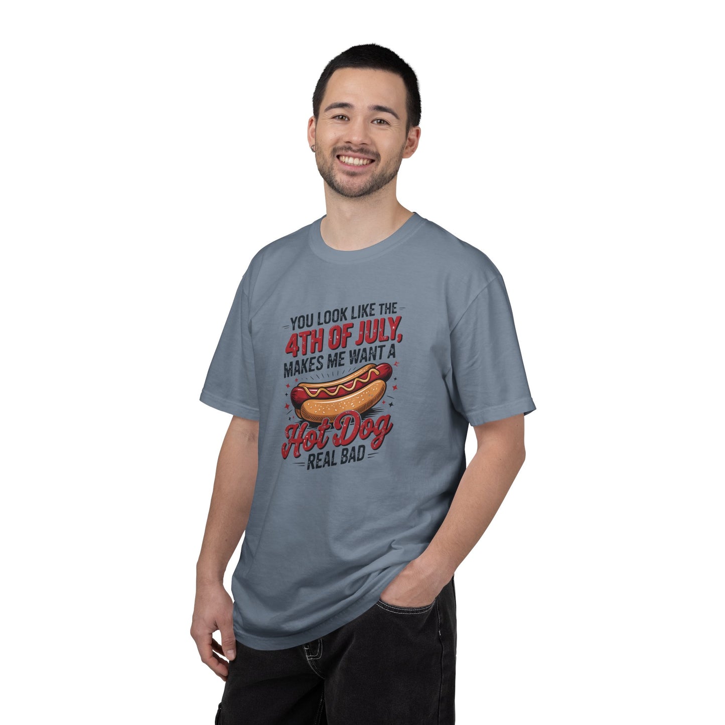 4th of July Hot Dog Graphic T-Shirt — "You Look Like the 4th of July, Makes Me Want a Hot Dog Real Bad"