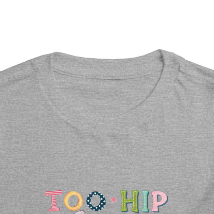 Toddler Tee — "Too Hip to Hop" Easter Bunny & Eggs Graphic