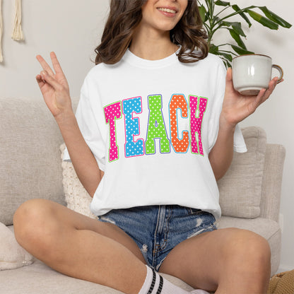 Teach Colorful Polka Dot T-Shirt — Cute Teacher Appreciation Tee