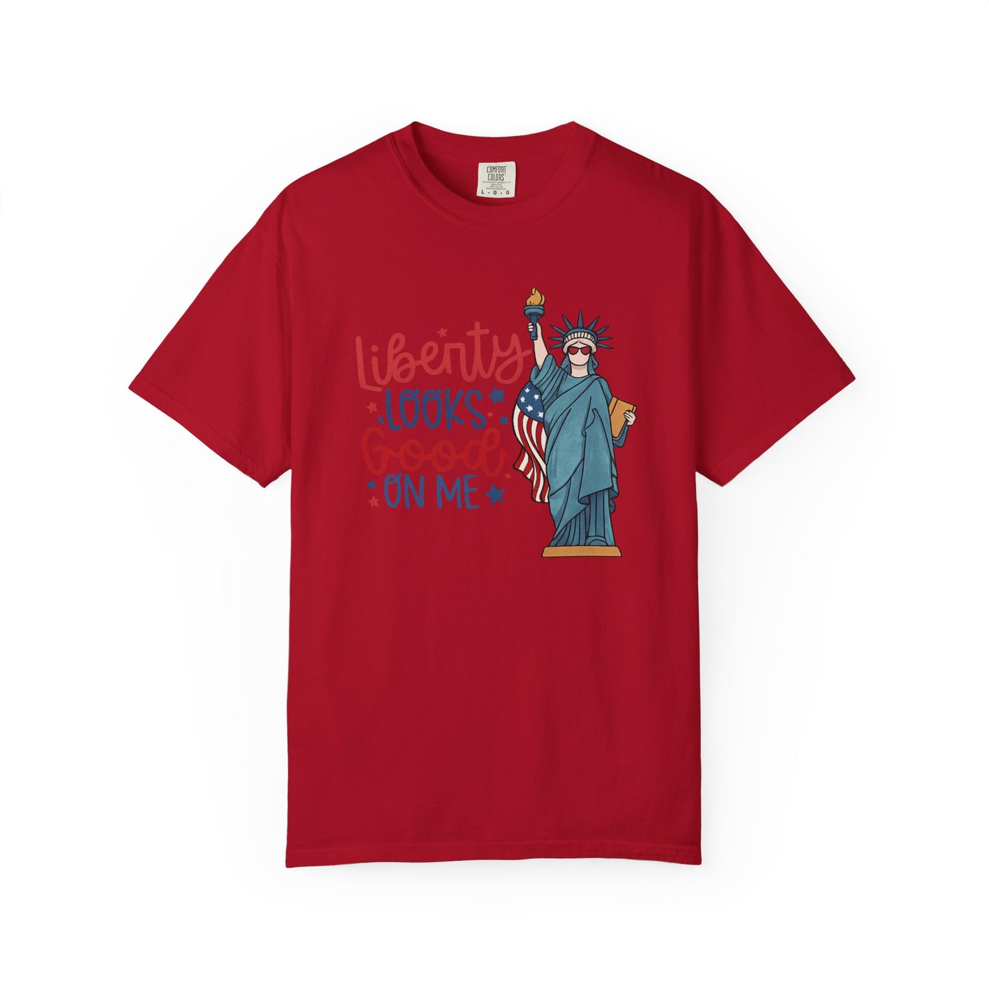 Liberty Looks Good On Me T-Shirt — Statue of Liberty Fourth of July Tee